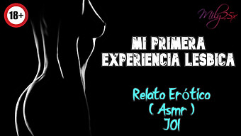 Sperimentare Il Mio Primo Orgasmo Lesbico Con Una Storia Erotica - Asmr - Reale